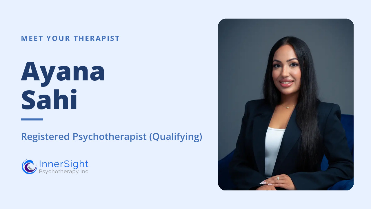 Ayana Sahi, Registered Psychotherapist (Qualifying) at InnerSight Psychotherapy